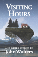 Visiting Hours and Other Stories
