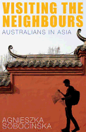 Visiting the Neighbours: Australians in Asia