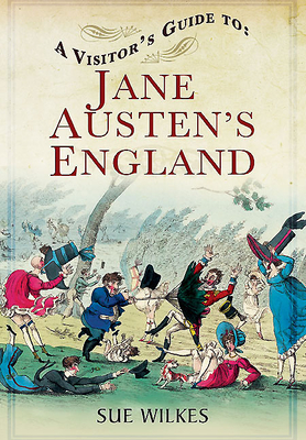 Visitor's Guide to Jane Austen's England - Wilkes, Sue