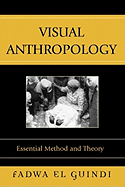 Visual Anthropology: Essential Method and Theory