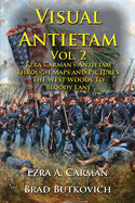 Visual Antietam Vol. 2: Ezra Carman's Antietam Through Maps and Pictures: The West Woods to Bloody Lane