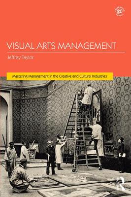 Visual Arts Management - Taylor, Jeffrey