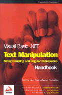 Visual Basic .Net Text Manipulation Handbook - Liger, Francois, and McQueen, Craig, and Wilton, Paul