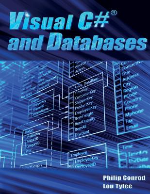 Visual C# and Databases: A Step-By-Step Database Programming Tutorial - Conrod, Philip, and Tylee, Lou