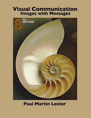 Visual Communication: Images with Messages - Lester, Paul Martin