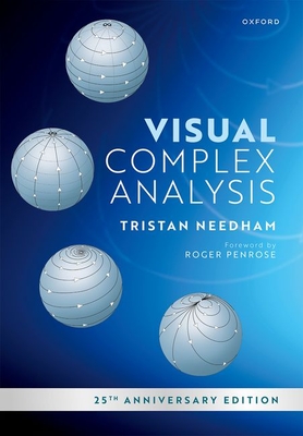 Visual Complex Analysis: 25th Anniversary Edition - Needham, Tristan, and Penrose, Roger (Foreword by)
