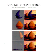 Visual Computing - Friedhoff, Richard Mark, and Peercy, Mark S, and Wiesel, Torsten (Foreword by)
