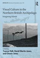 Visual Culture in the Northern British Archipelago: Imagining Islands