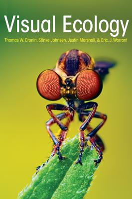 Visual Ecology - Cronin, Thomas W., and Johnsen, Snke, and Marshall, Justin