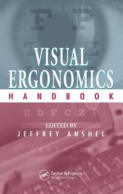 Visual Ergonomics Handbook - Anshel, Jeffrey, Dr. (Editor)