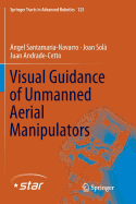 Visual Guidance of Unmanned Aerial Manipulators