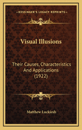 Visual Illusions: Their Causes, Characteristics and Applications (1922)