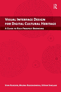 Visual Interface Design for Digital Cultural Heritage: A Guide to Rich-Prospect Browsing