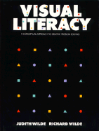 Visual Literacy: A Conceptual Approach to Solving Graphic Problems - Wilde, Richard, and Wilde, Judith