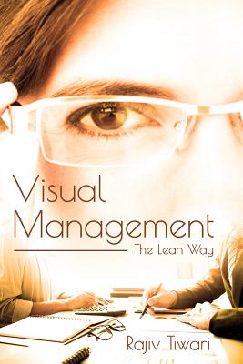 Visual Management: The Lean Way - Tiwari, Rajiv