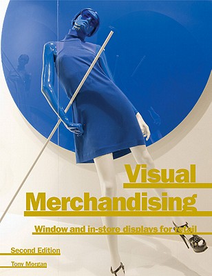 Visual Merchandising 2nd Edition - Morgan, Tony