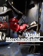 Visual Merchandising: Window and In-Store Displays for Retail