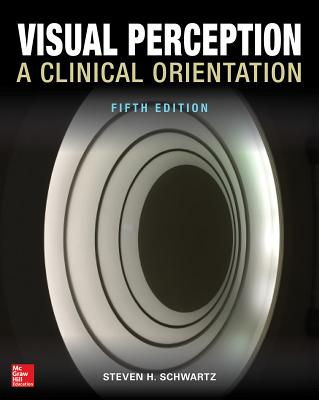 Visual Perception: A Clinical Orientation, Fifth Edition - Schwartz, Steven