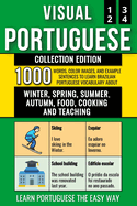 Visual Portuguese - Collection Edition: 1.000 Words, 1.000 Color Images and 1.000 Bilingual Example Sentences to Learn Brazilian Portuguese Vocabulary about Winter, Spring, Summer, Autumn, Food, Cooking and Teaching