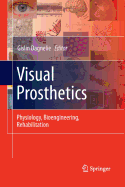 Visual Prosthetics: Physiology, Bioengineering, Rehabilitation