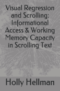 Visual Regression and Scrolling: Informational Access & Working Memory Capacity in Scrolling Text