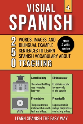 Visual Spanish 4 - (B/W version) - Teaching - 250 Words, Images, and Examples Sentences to Learn Spanish Vocabulary - Costa, Amadeu, and Lang, Mike