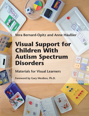 Visual Support for Children With Autism Spectrum Disorders - Bernard-Opitz, Vera, and Huler, Anne