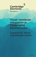 Visual-vestibular Integration in Challenging Environments