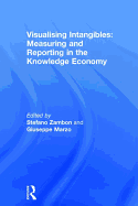 Visualising Intangibles: Measuring and Reporting in the Knowledge Economy