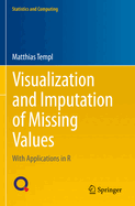 Visualization and Imputation of Missing Values: With Applications in R