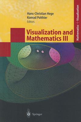 Visualization and Mathematics III - Hege, Hans-Christian (Editor), and Polthier, Konrad (Editor)