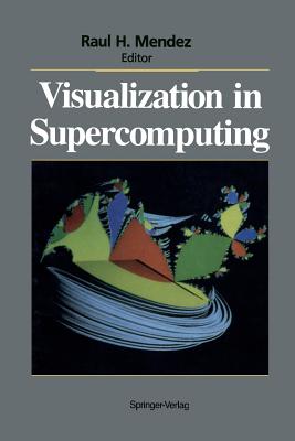 Visualization in Supercomputing - Mendez, Raul H (Editor)