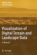 Visualization of Digital Terrain and Landscape Data: A Manual