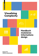 Visualizing Complexity: Handbuch Modulares Informationsdesign