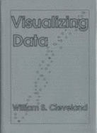 Visualizing Data - Cleveland, William S