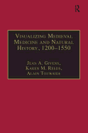 Visualizing Medieval Medicine and Natural History, 1200-1550