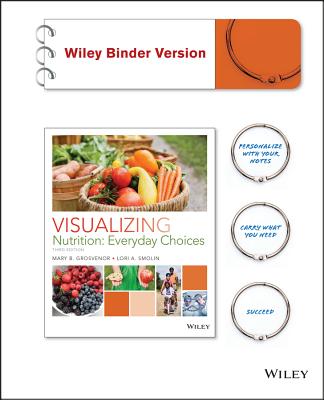 Visualizing Nutrition: Everyday Choices - Grosvenor, Mary B, and Smolin, Lori A