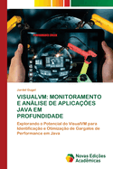 Visualvm: Monitoramento E Anlise de Aplicaes Java Em Profundidade