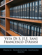 Vita Di S. [I.E. San] Francesco D'Assisi