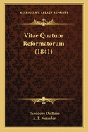 Vitae Quatuor Reformatorum (1841)