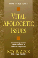 Vital Apologetic Issues - Zuck, Roy B, Dr. (Compiled by)