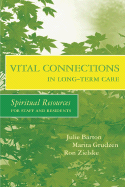 Vital Connections in Long-Term Care: Spiritual Resources for Staff and Residents