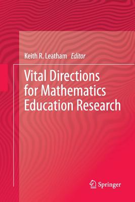 Vital Directions for Mathematics Education Research - Leatham, Keith R, Dr. (Editor)