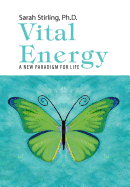Vital Energy: A New Paradigm For life