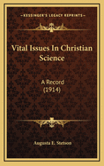 Vital Issues in Christian Science: A Record (1914)