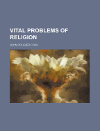 Vital Problems of Religion