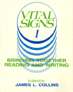 Vital Signs 1: Bringing Together Reading and Writing - Collins, James