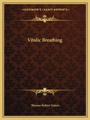 Vitalic Breathing - Gaines, Thomas Robert