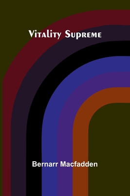 Vitality Supreme - Macfadden, Bernarr