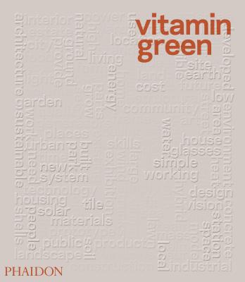 Vitamin Green - Agerman Ross, Johanna (Contributions by), and Bolchover, Joshua, and Fxfowle (Contributions by)